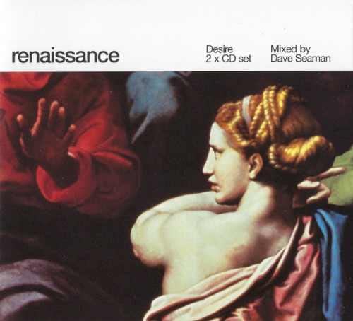 Front cover of Dave Seaman — Renaissance: The Masters Series Part 3: Desire (2001)